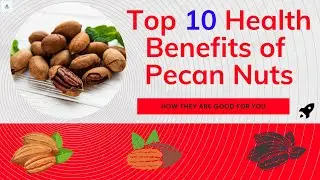 🔸Top 10 Health Benefits of Pecan Nuts & How They Are Good For You || Benefits of Pecan Nuts | Pecans
