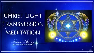 Christ Light Transmission Meditation