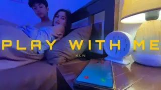 K L N -  PLAY WITH ME PROD. BY SINCE 1999 ( OFFICIAL MUSIC VIDEO )