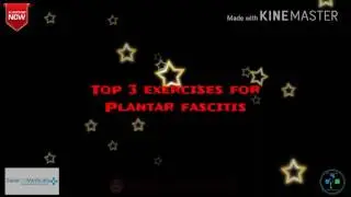 Top 3 exercises for Plantar Fascitis
