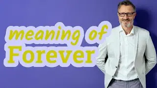 Forever | Meaning of forever 📖