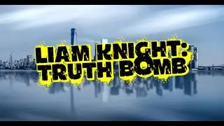 Liam Knight - TRUTH BOMB (Official Lyric Video)