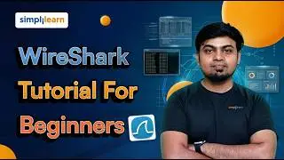 Wireshark Tutorial For Beginners | How Wireshark Works | Packet Analysis Explained | Simplilearn