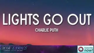 Charlie Puth   Lights Go Out Lyrics 🎵