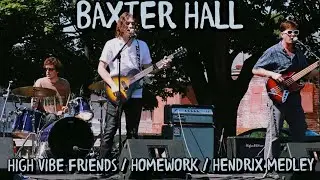 Baxter Hall - High Vibe Friends / Homework / Hendrix Medley Live
