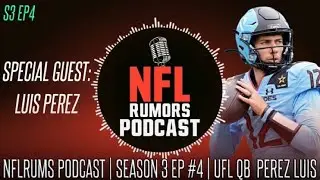 NFLRums Podcast | Season 3 EP #4 | UFL QB Luis Perez