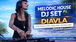 DIAVLA .- @mexico #vibes .- [Afro/Progressive/Melodic/Techno]