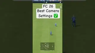BEST CAMERA SETTINGS ON FC 26! #FC26 #BestCameraSettings #CameraAngleFC26 #FIFA26