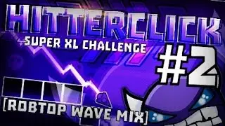 I AM SUPERPRO 8) / HITTERCLICK!? [#2] 'Robtop Wave Mix' COMPLETE! - Dorami | Geometry Dash [2.0]