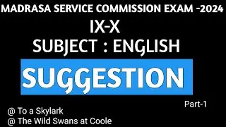 Madrasa Service Commission -2024 /IX-X/English Suggestion(Part-1) {To a Skylark+Wild Swans at Coole}