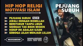 Bangun pejuang subuh! HIP HOP RELIGI MOTIVASI ISLAM | menemani langkahmu ke masjid dan musholla