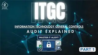 ITGC Audit Explained part 1