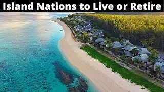 10 Best Island Nations to Live or Retire