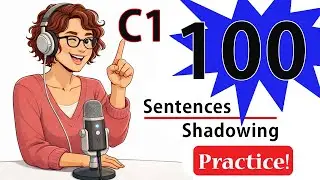 (B2-C1)100 Sentences English Shadowing Practice