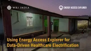 Using Energy Access Explorer for Data-Driven Healthcare Electrification