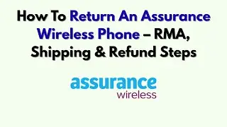 Как вернуть телефон Assurance Wireless: этапы RMA, доставки и возврата средств