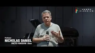 Professor Nicholas Daniel (oboe) - Testimony - Festival and Academy VER&Atilde;O CL&Aacute;SSICO