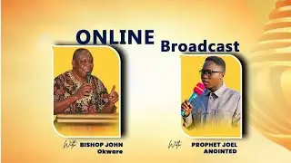 ONLINE BROADCAST💥PROPHET JOEL Y ANOINTED 🌐BISHOP JOHN OKWARE💥6th Jan 2026🌐💥