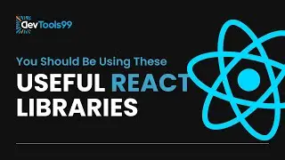 Useful React Libraries you should be using #devtools99 #react #reactjs #javascript #webdevelopment