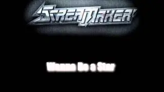 Scream Maker - Wanna Be a Star