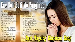 Good Morning🙏Best Morning Worship Songs 2022 - Praise & Worship Songs🙏Top Tagalog Jesus Songs 2022