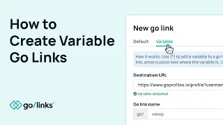 How to Create a Variable Go Link Within the GoLinks Platform