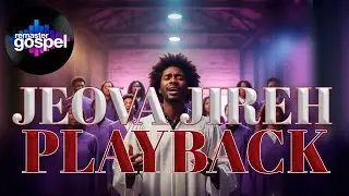 PLAYBACK JEOVÁ JIREH numa versão impressionante com CORAL pra vc cantar junto