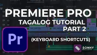 ADOBE PREMIERE PRO TAGALOG TUTORIAL FOR BEGINNERS PART 2