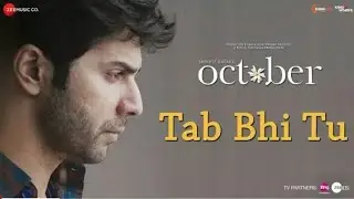 Tab bhi tu october movie song whatsapp status |Np creation|