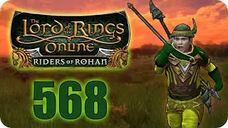 LOTRO | S19 Episode 568: East Rohan