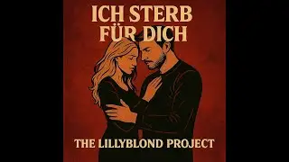 Ich sterb' für Dich   The Lillyblond Project