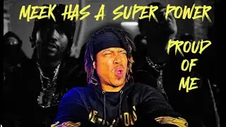 MEEK MILL SHOWING HIS SUPER POWER | Fridayy - Proud Of Me  | Reaction
