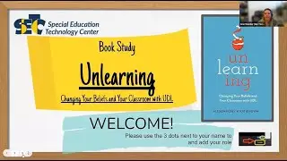 Session 1 - Unlearning:  Changing Your Beliefs & Your Classroom with UDL -  Book Study - Ch 1