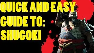 Shugoki GUIDE: For Honor Shugoki Guide. Quick, Easy and Simple