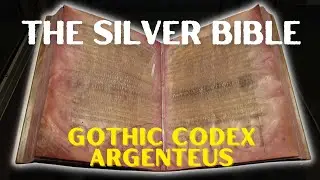 The Silver Bible Secrets of the Gothic Codex Argenteus