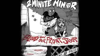2Minute Minor - Blood On Our Front Stoop [2018]