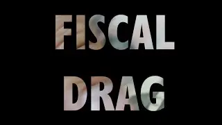 Too Embarrassed To Ask: what is fiscal drag?