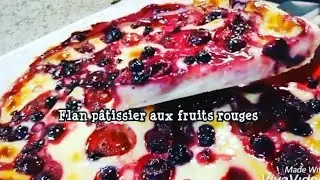 Recette simple Flan pâtissier aux fruits rouges