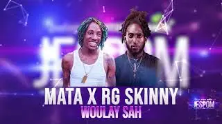 Mata X RG Skinny - Woulay Sah | Jespom Riddim 2019 [Dennery Segment]