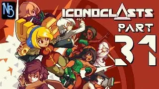 Iconoclasts Walkthrough Part 31 No Commentary