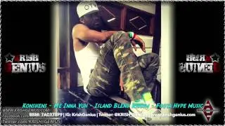 Konshens - Me Inna Yuh [Island Blend Riddim] April 2014