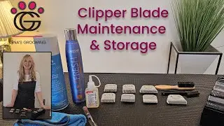 Clipper Blade Maintenance and Storage (the sexiest subject in Pet Grooming. 😉)