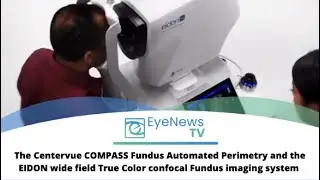 COMPASS Fundus Automated Perimetry and EIDON wide field True Color confocal Fundus imaging system