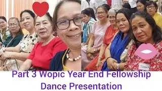 PART 3 WOPIC YEAR END FELLOWSHIP DANCE PRESENTATION