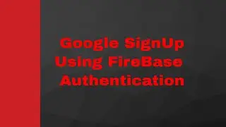 Firebase Authentication using kotlin : Android tutorial