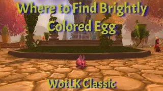Falconwing Square/Where to Find Brightly Colored Egg/Noblegarden Guide--WotLK Classic