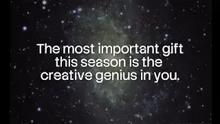 The Most Important Gift This Season is the Creative Genius in You