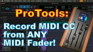 ProTools: How to Record MIDI CC from ANY MIDI Faders