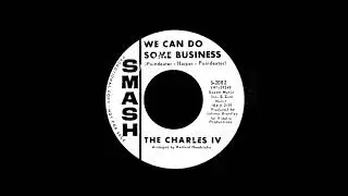 The Charles IV - We Can Do Some Business