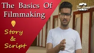 The Basics of Filmmaking | story and script writing